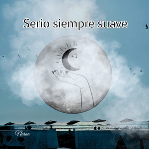 Serio siempre suave by Naraa
