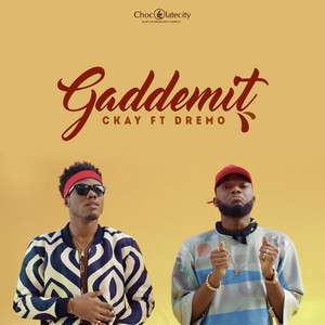Gaddemit (feat. Dremo) by CKay, Dremo