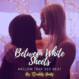 Between White Sheets by TQuality Beatz