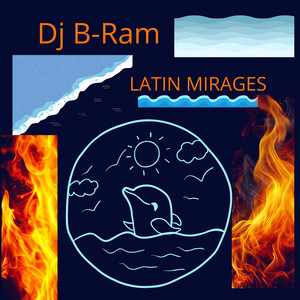 LATIN MIRAGES by Dj B-Ram