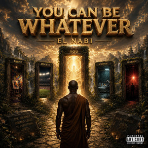 You Can Be Whatever by El Nabi