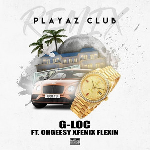 Playaz Club by G-LOC, OHGEESY, Fenix Flexin Album Cover