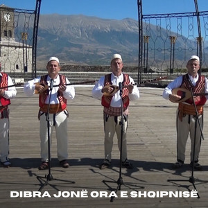 Dibra jonë ora e Shqipnisë (feat. Mendi Buci & Zef Doçi)