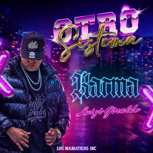 Karma by Los Maniaticos Inc, Luigi Giraldo