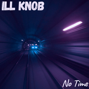 Ill Knob - No Time