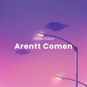 Arentt Comen by Onda Kairo