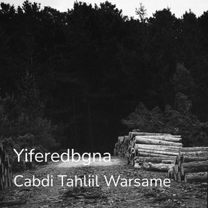 Cabdi Tahliil Warsame - Yiferedbgna