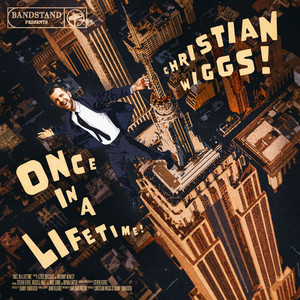 Once In a Lifetime by Christian Wiggs, Steven Feifke