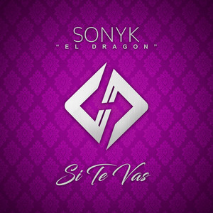 Si Te Vas by Sonyk El Dragón