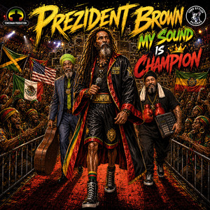 My sound is Champion by Prezident Brown