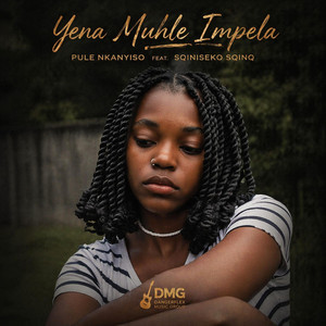 Pule Nkanyiso - Yena Muhle Impela (feat. Sqiniseko SqinQ)