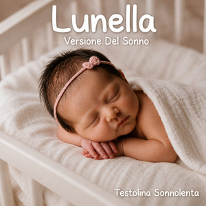 Lunella - Versione Del Sonno by Testolina Sonnolenta