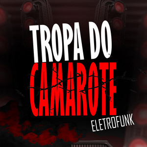 TROPA DO CAMAROTE ELETROFUNK