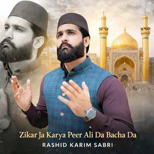 Rashid Karim Sabri - Zikar Ja Karya Peer Ali Da Bacha Da