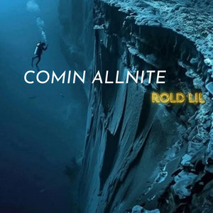 COMIN ALLNITE by ROLD LIL