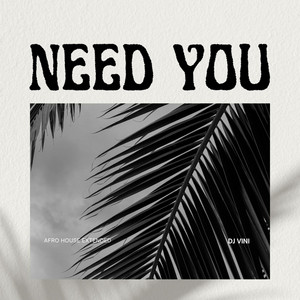 Need You - Afro House by Dj Vini