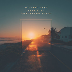 Gettin' By (Couchmood Remix) by Michael Lane, Couchmood