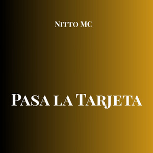 Pasa La Tarjeta by Nitto MC