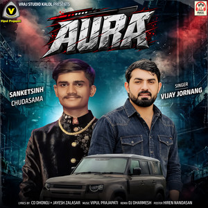 Aura by Vijay Jornang, Dharmesh Savli
