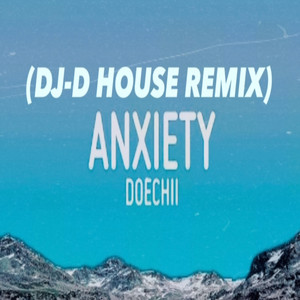 IAmDJD - Anxiety (DJ-D House Remix)