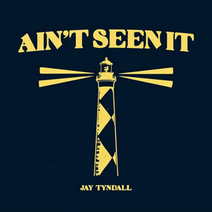 Ain’t Seen It by Jay Tyndall