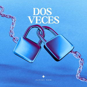 Dos Veces by Zavion Noir