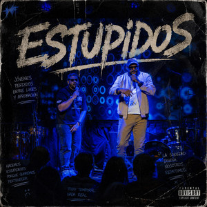 ESTUPIDOS by ELE JOTA 45