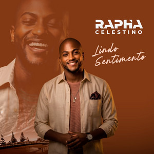 Lindo Sentimento by Rapha Celestino