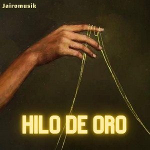 Hilo de oro by Jairomusik