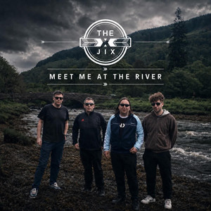 Meet Me At The River by The Jix