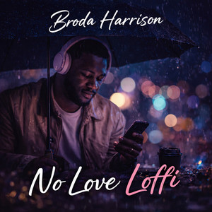 No Love - Loffi by Broda Harrison