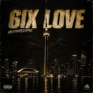 6ix Love by YML Records, MosthatedSPNZ