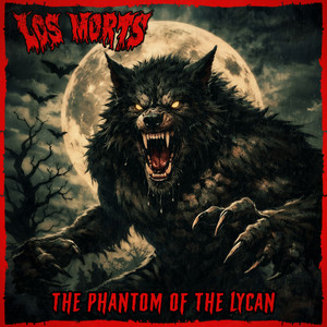 The Phantom of the Lycan by Los Morts