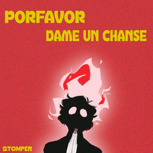 Porfavor Dame un Chanse by Stomper
