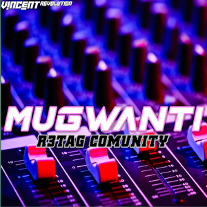 Vincent Revolution - Mugwanti (R3tag Community)