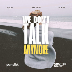We Don't Talk Anymore (feat. Aurya) by Ardo, Jake Alva, Aurya