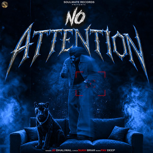 No Attention by JD DHALIWAL