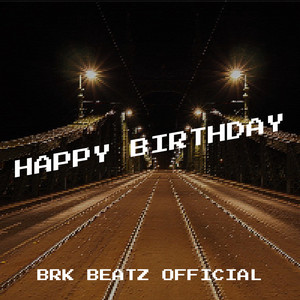 Brk Beatz Official - Happy Birthday