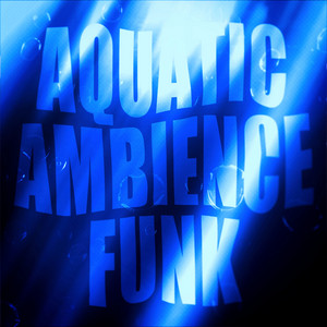 AQUATIC AMBIENCE FUNK by KXRSED, Codet