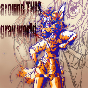 around THIS gray world