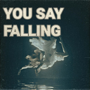 You Say Falling by Strange Plants