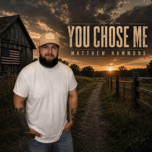 You Chose Me by Matthew Hammons
