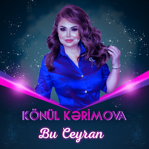 Könül Kərimova - Bu Ceyran