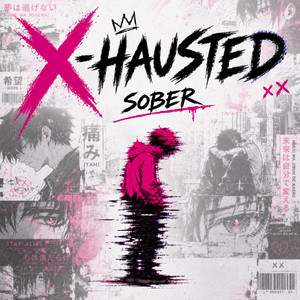 Sober by X-Hausted