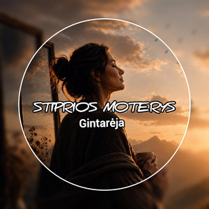 Gintarėja - STIPRIOS MOTERYS