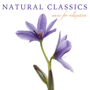 Natural Classics: Music for Relaxation - Album by Dan Gibson's