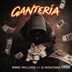 Ganteria (feat. G montana) by King millone, G Montana