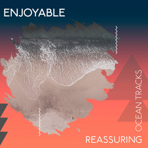 Enjoyable Reassuring Ocean Tracks album