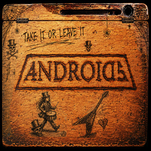 Take It Or Leave It by Androids