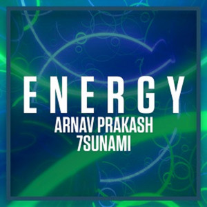 Energy by Arnav Prakash, 7sunami